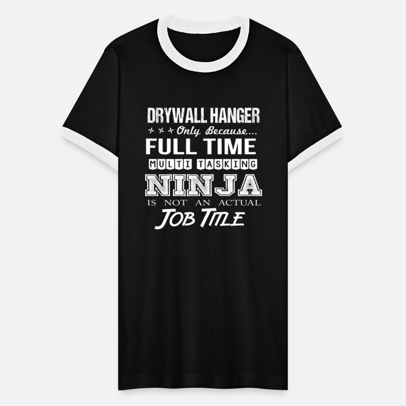 Drywall Hanger T Shirt - Multitasking Ninja Job Gi