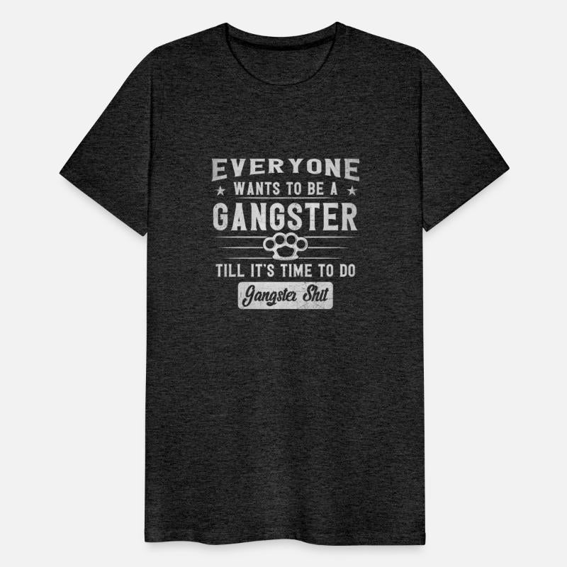 Everyone Wants To Be A Gangster Until It'S Time To