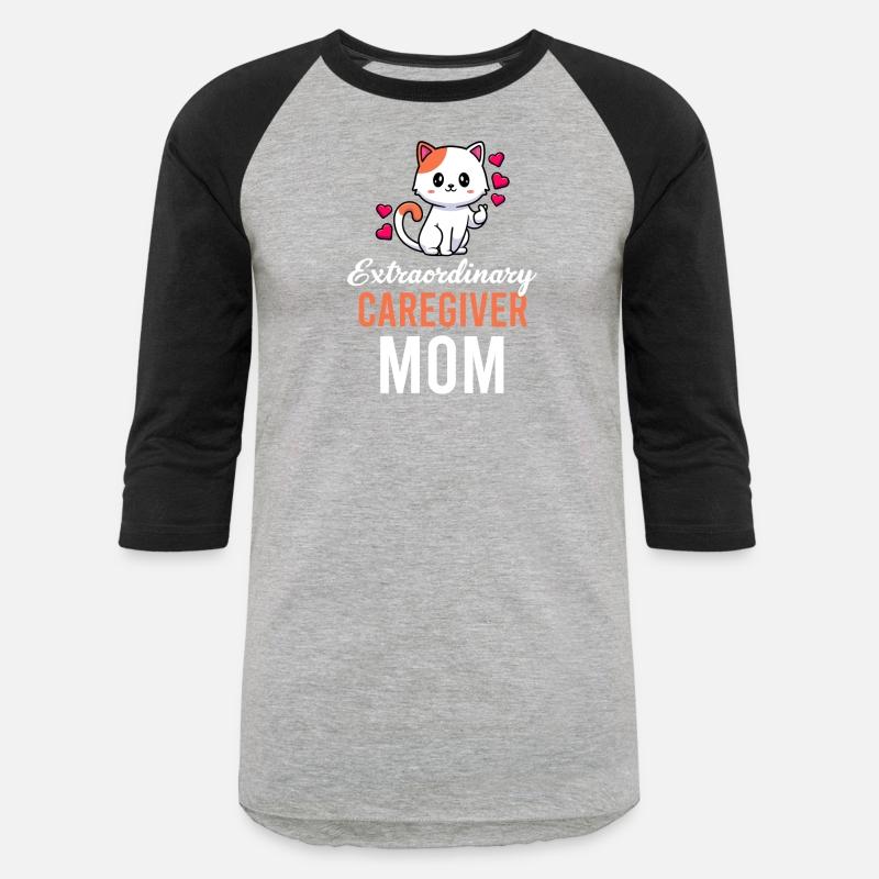 Extra Ordinary Caregiver Mom Healthcare Medical