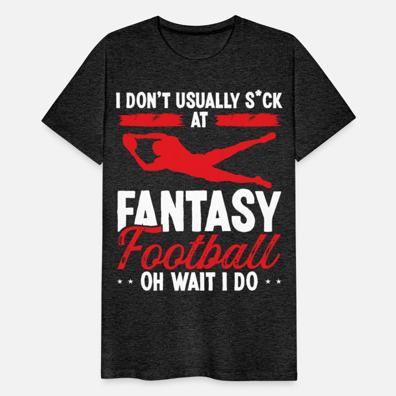 Fantasy Football Player Oh Wait I do Fantasy Team