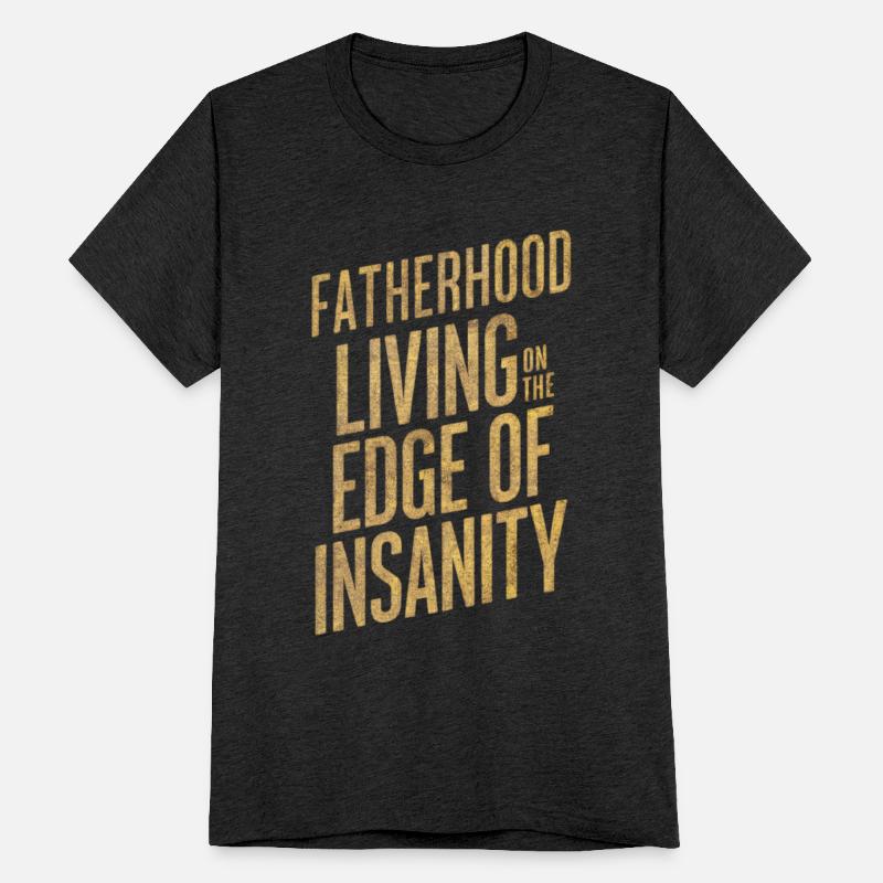 Fatherhood Living on the Edge of Insanity