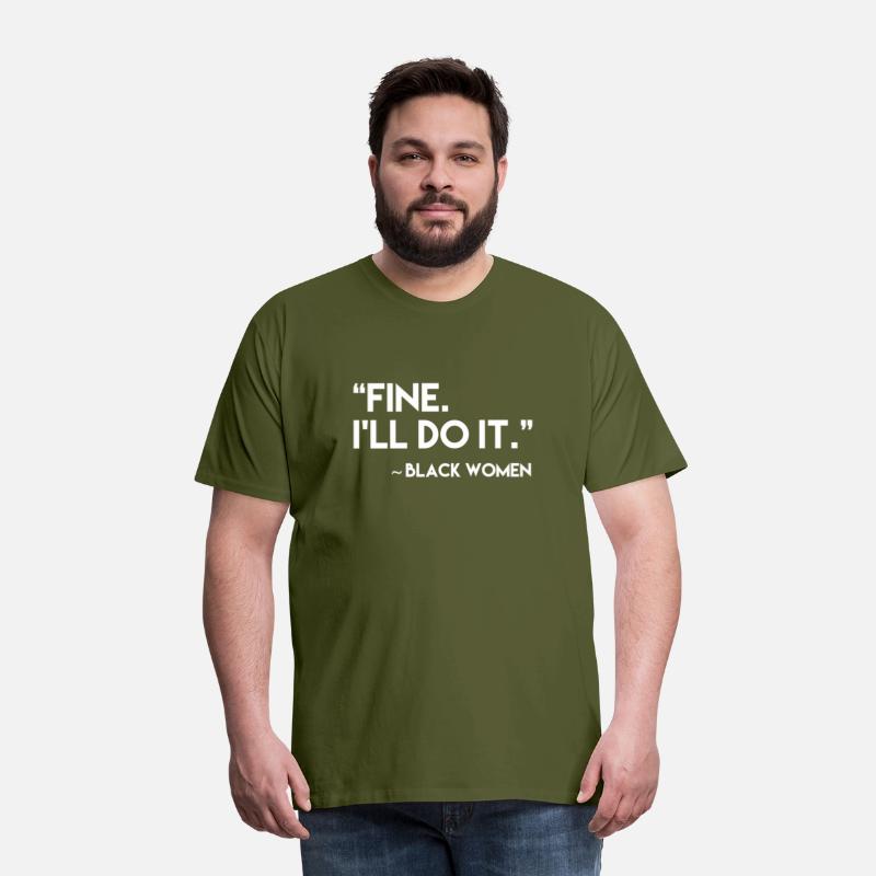 Fine I'Ll Do It Black Statement Strong Black Queen