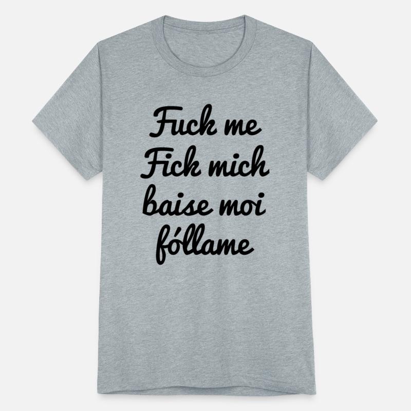 Flirtshirt Fuck me Fick mich Baise moi Fóllame