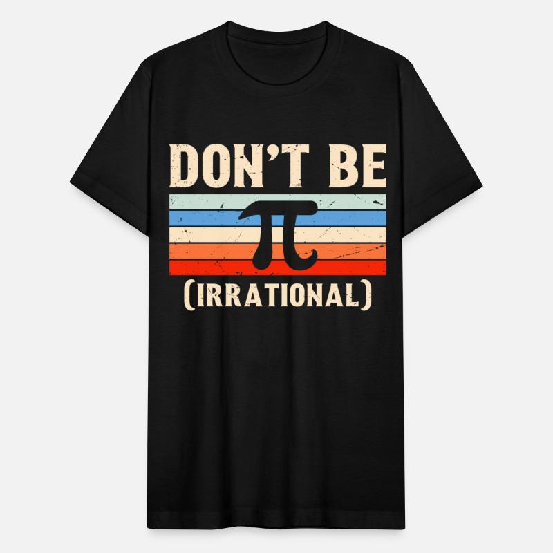 Funny Pi Day Shirt Math for Pi Day 3 14 Don t Be
