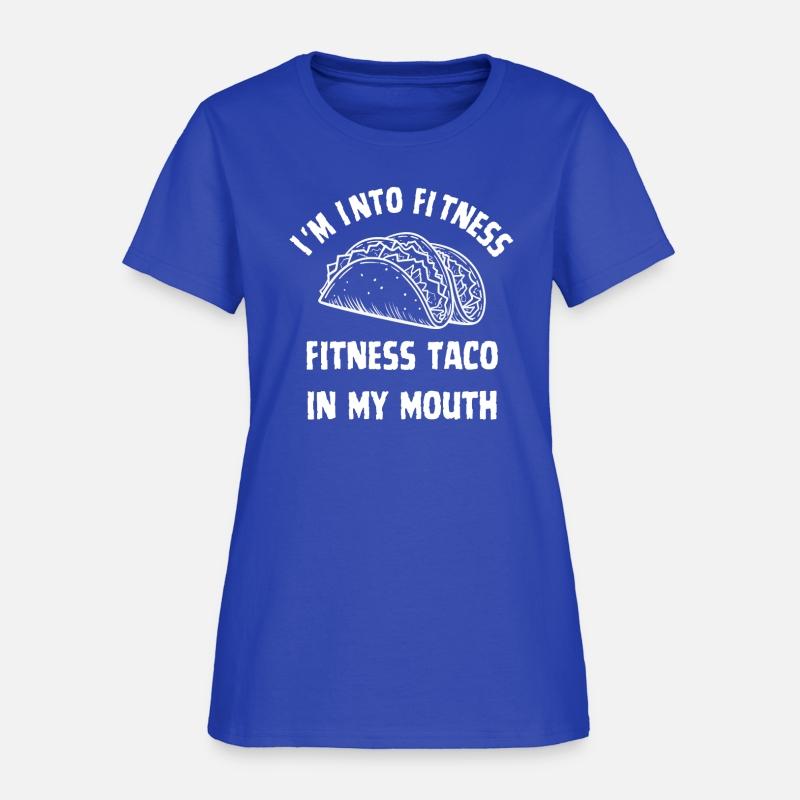 Funny T Shirt Im Into Fitness Taco in My Mouth Hum