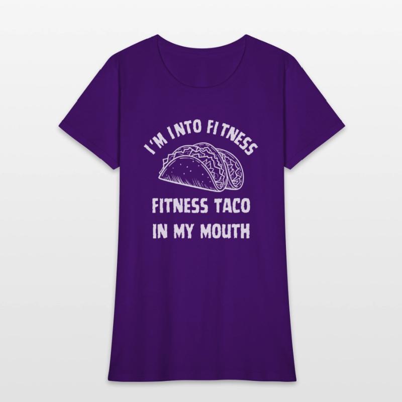 Funny T Shirt Im Into Fitness Taco in My Mouth Hum