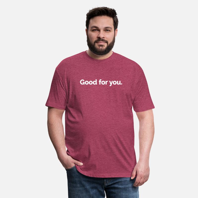 Good for You. Apparel That Speaks Up.