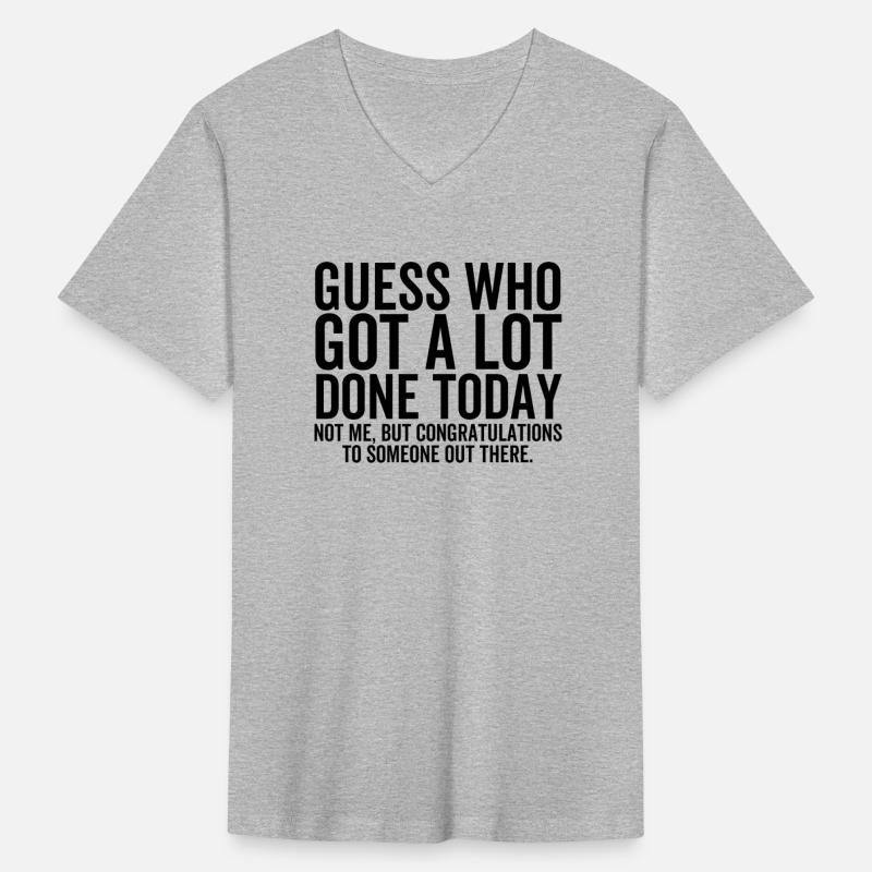 Guess Who Got a Lot Done Today Not Me