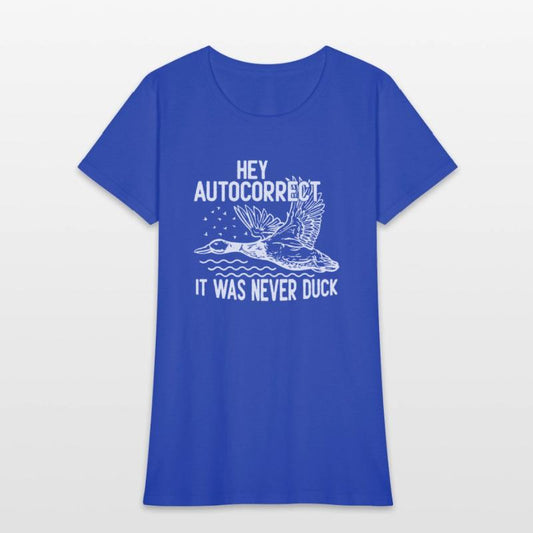 Hey Autocorrect It Was Never Duck
