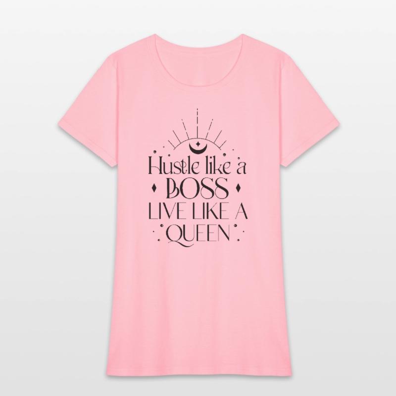 Hustle like a boss live like a queen