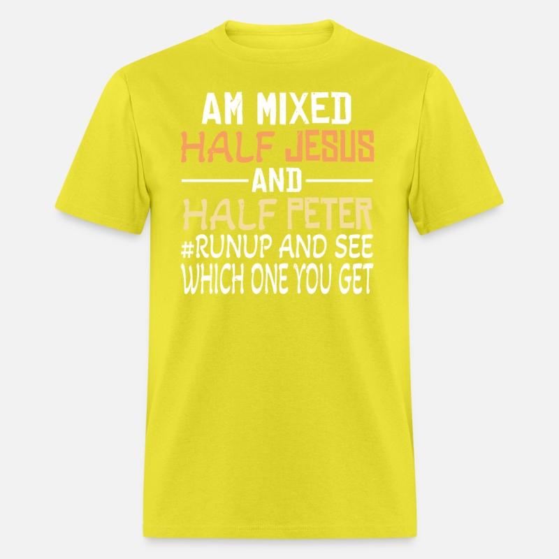 I am Mixed Half Jesus And Half Peter Funny Christ