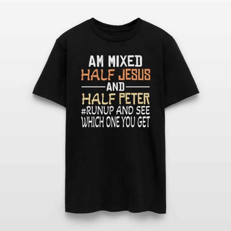 I am Mixed Half Jesus And Half Peter Funny Christ