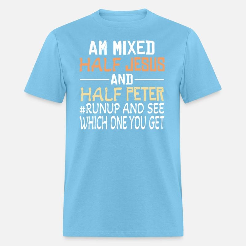 I am Mixed Half Jesus And Half Peter Funny Christ