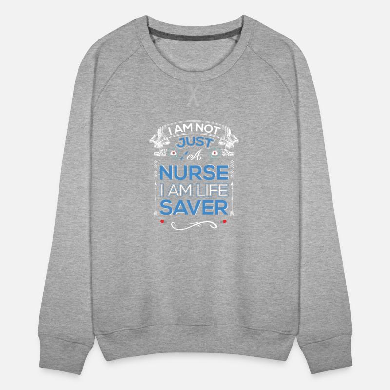 I Am Not Just Nurse I Am Life Saver