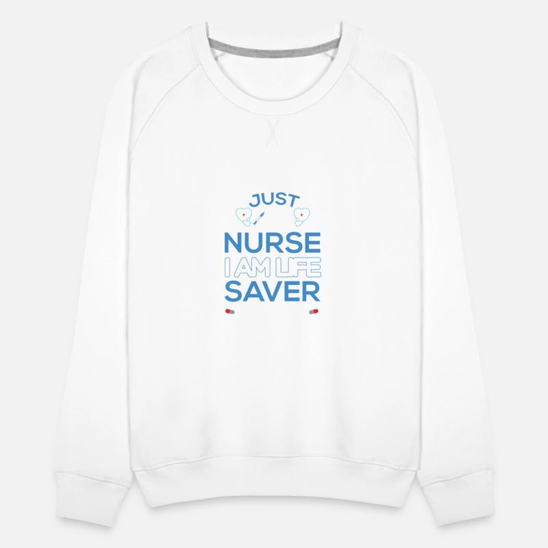 I Am Not Just Nurse I Am Life Saver