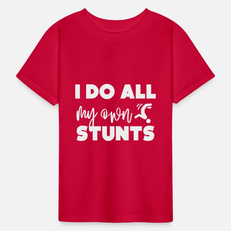 I do all my own stunts