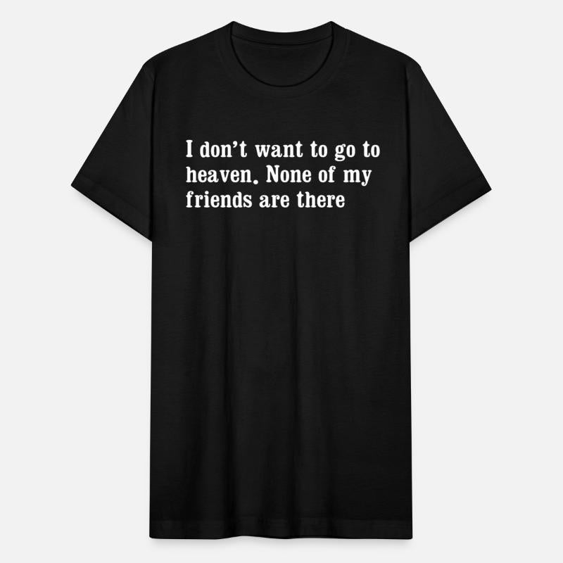 I don't want to go to heaven