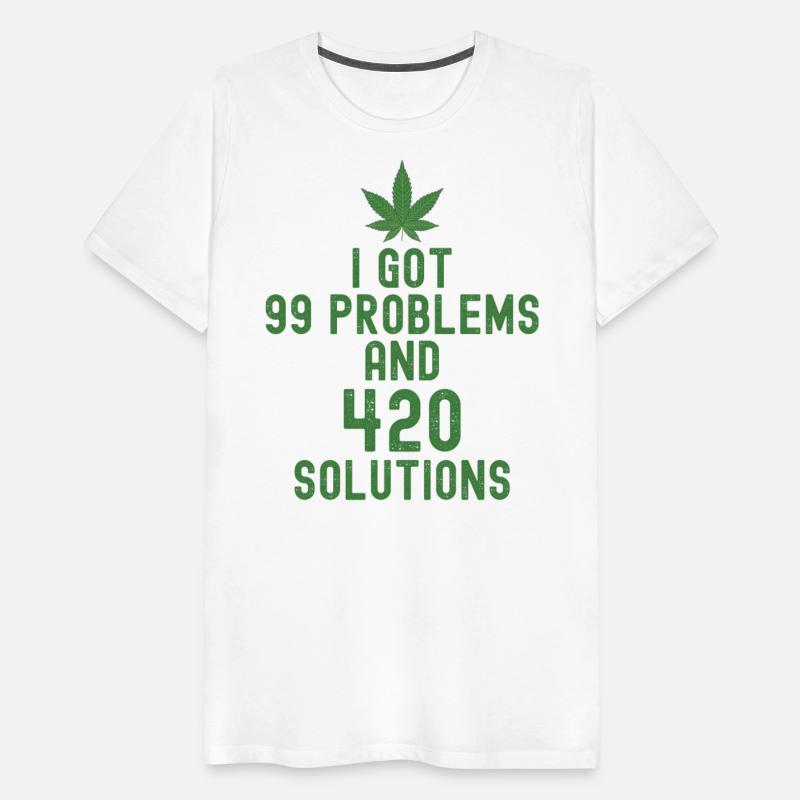 I Got 99 Problems and 420 Solutions (Green Weed)