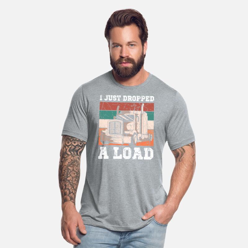 I Just Dropped A Load Funny Trucker