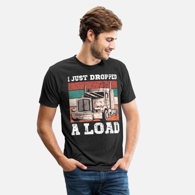 I Just Dropped A Load Funny Trucker