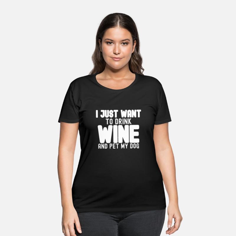 I Just Want to Drink Wine and Pet My Dog