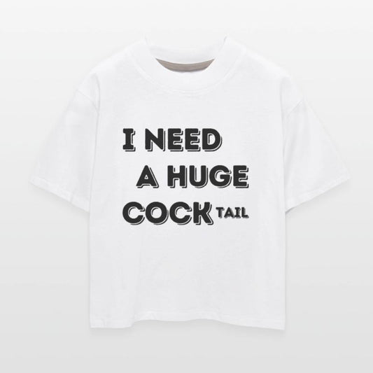 I Need A Huge COCKtail