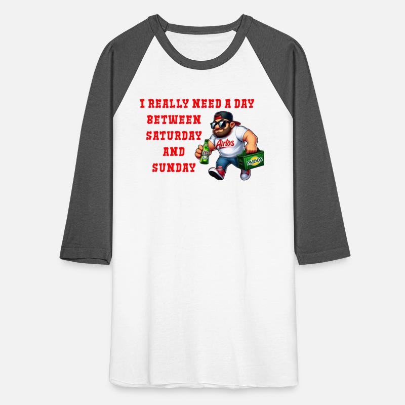 I REALLY NEED A DAY BETWEEN SATURDAY AND SUNDAY