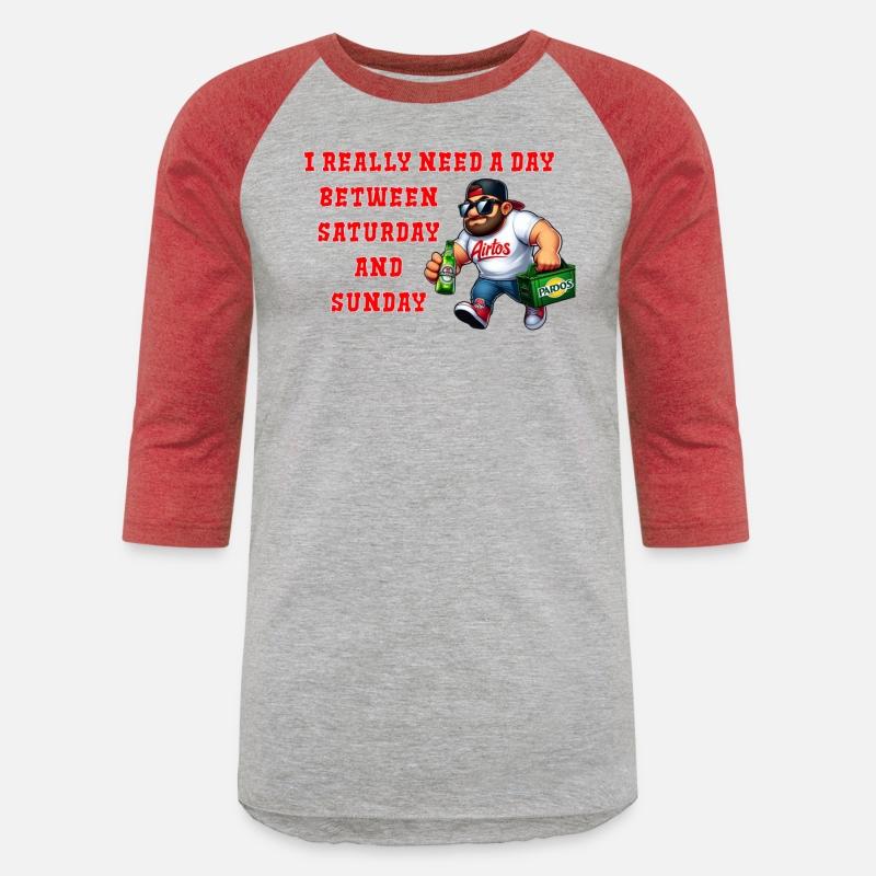 I REALLY NEED A DAY BETWEEN SATURDAY AND SUNDAY