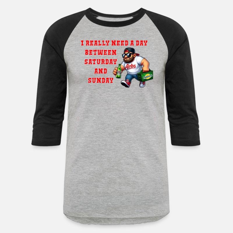 I REALLY NEED A DAY BETWEEN SATURDAY AND SUNDAY