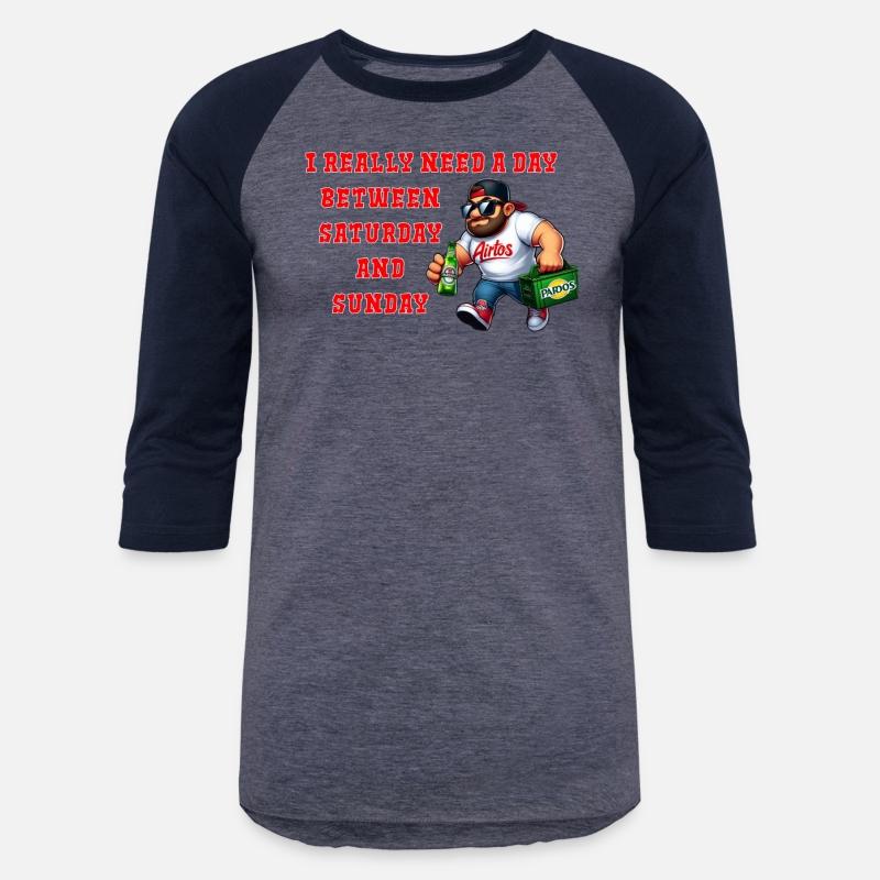 I REALLY NEED A DAY BETWEEN SATURDAY AND SUNDAY