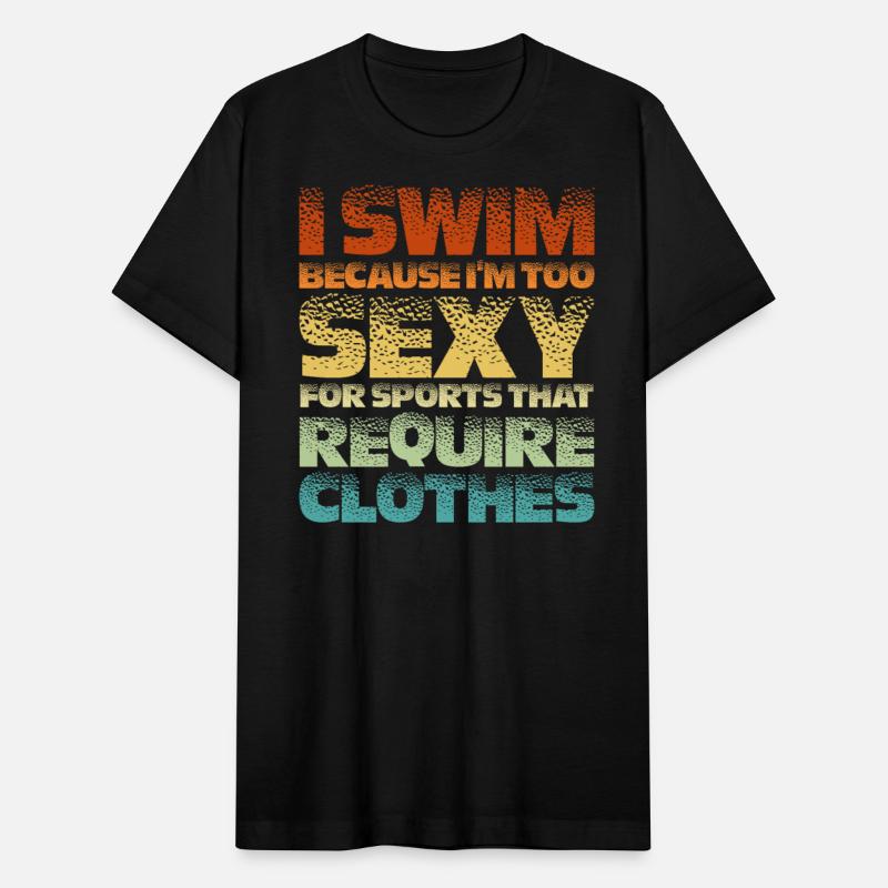 I Swim Because I'm Too Sexy Clothes 2