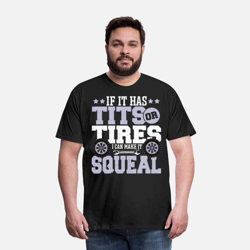 If It Has Tits Or Tires I Can Make It Squeal Car