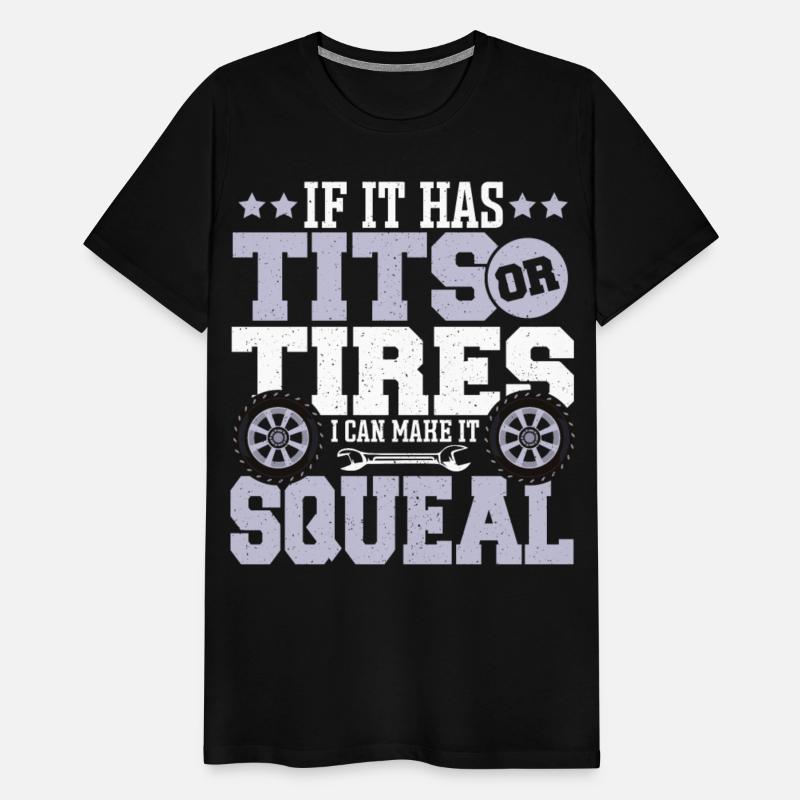 If It Has Tits Or Tires I Can Make It Squeal Car