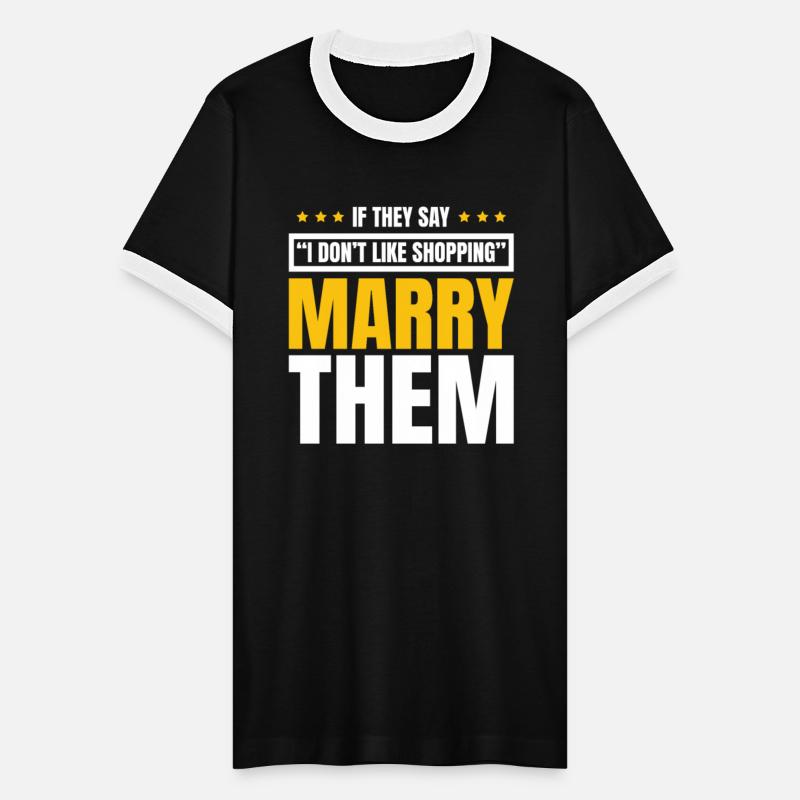 If They Say I Don't Like Shopping Marry Them