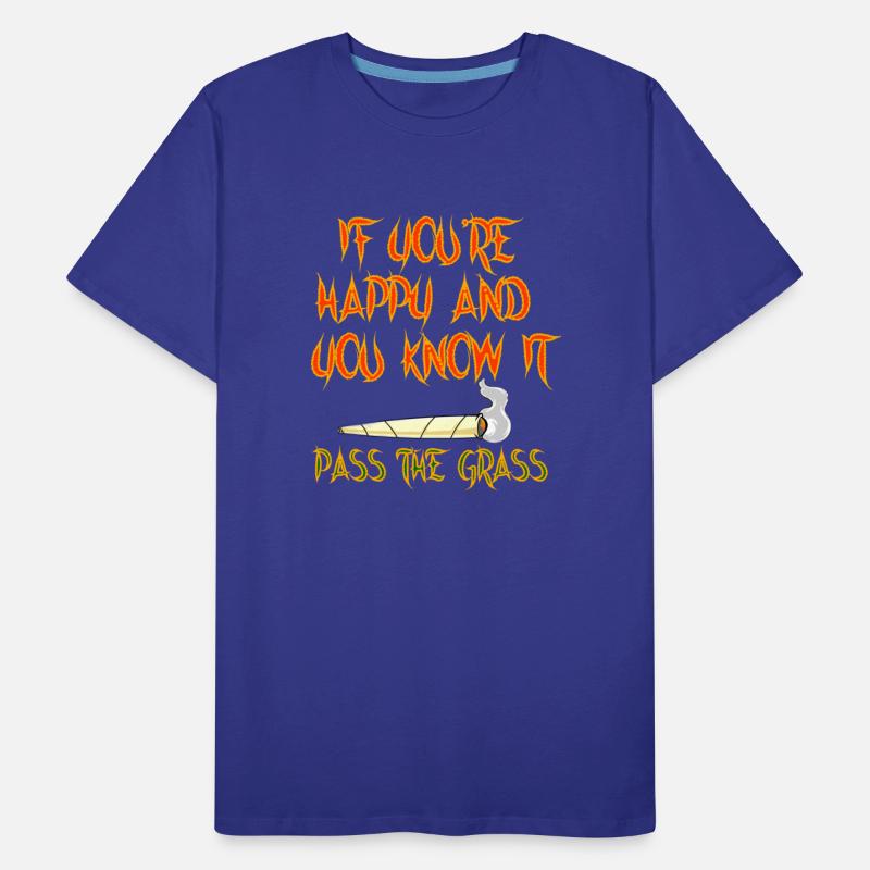 If You're Happy Pass The Grass