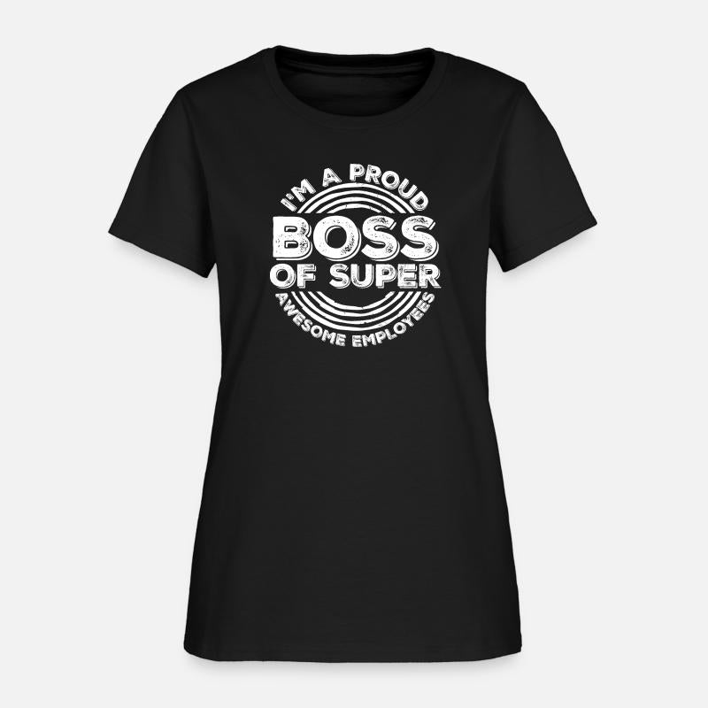I'm A Proud Boss Of Super Awesome Employees Quote