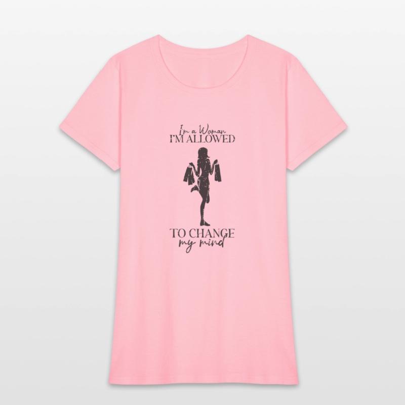 I'm a woman, I'm allowed to change my mind -