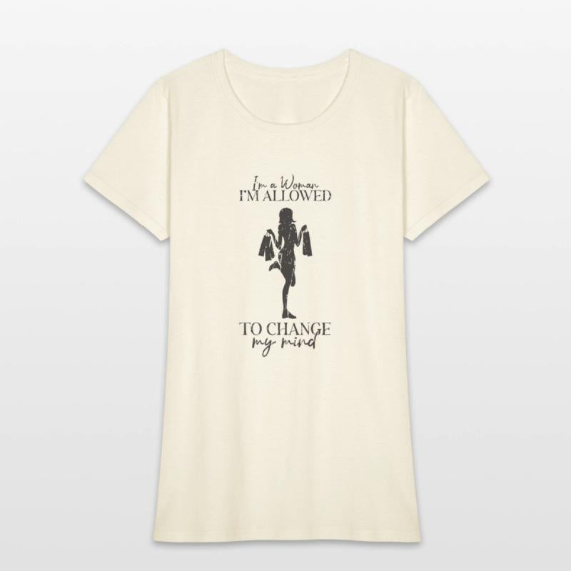 I'm a woman, I'm allowed to change my mind -