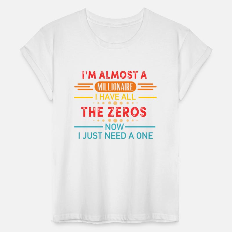 I'm Almost A Millionaire I Have All The Zeros Now