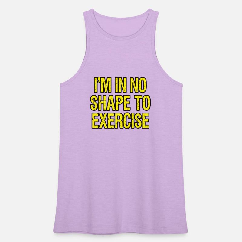 I’m in No Shape to Exercise - Funny Saying.