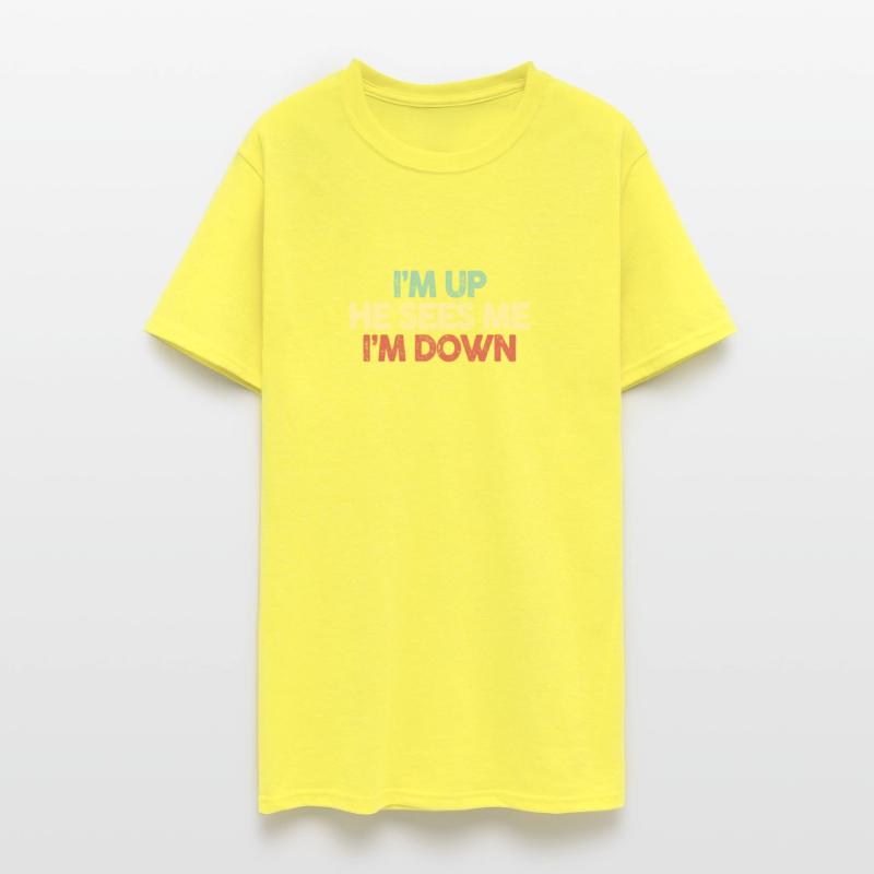 Im Up He Sees Me Im Down Inspirational Saying