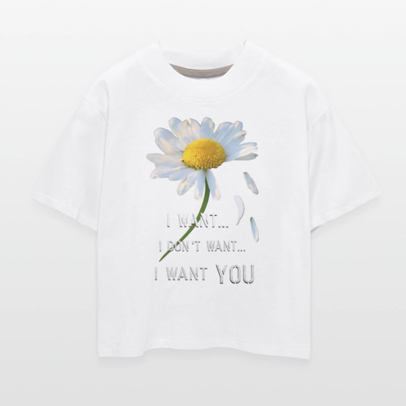in love daisies I want you I want you not