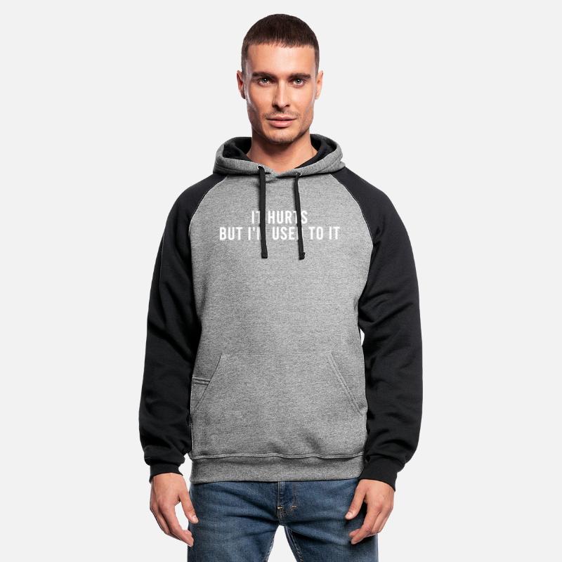 It Hurts But I'm Used To It Quote