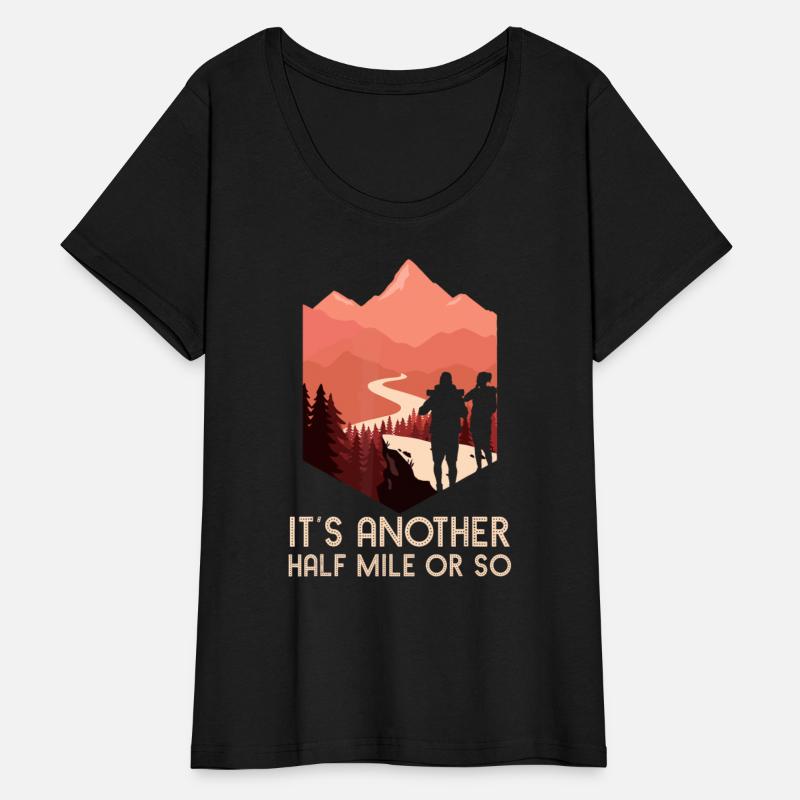 It's Another Half Mile Or So Hiking Nature Hike Ba