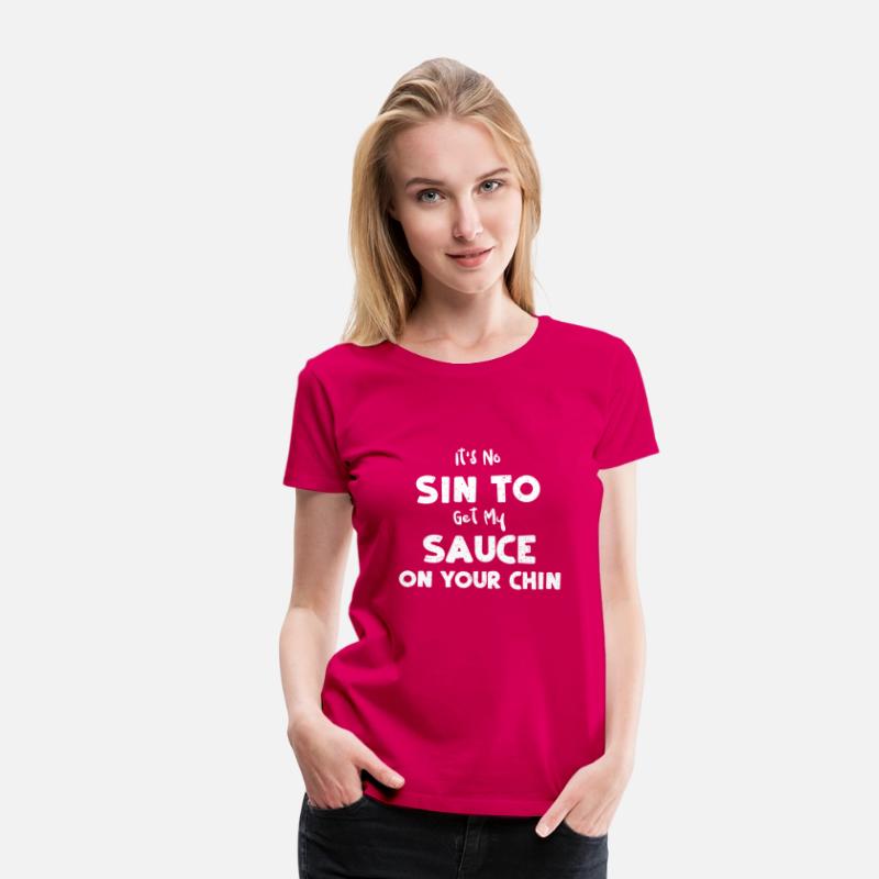 It's No Sin To Get My Sauce On Y...