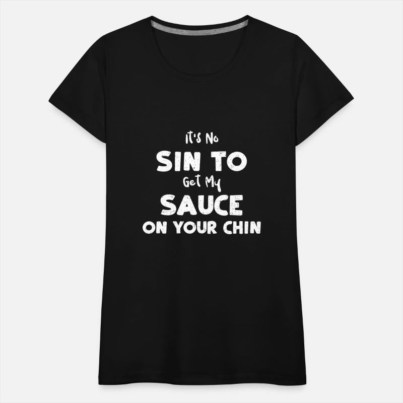 It's No Sin To Get My Sauce On Y...