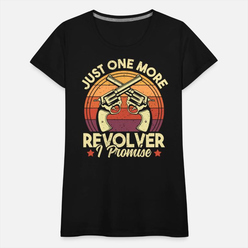 Just One More Revolver I Promise Vintage Funny