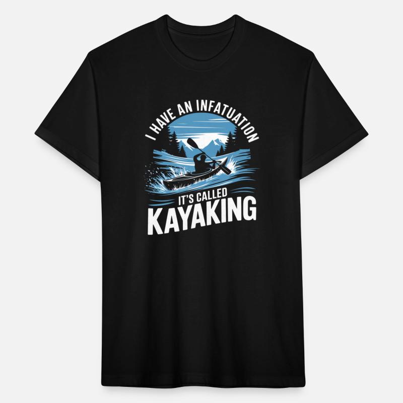 Kayak I Have An Infatuation It's Called Kayaking