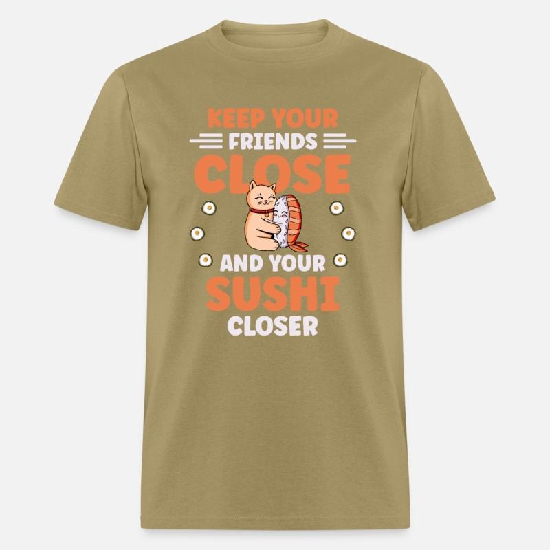 Keep Your Friends Close And Your Sushi Closer