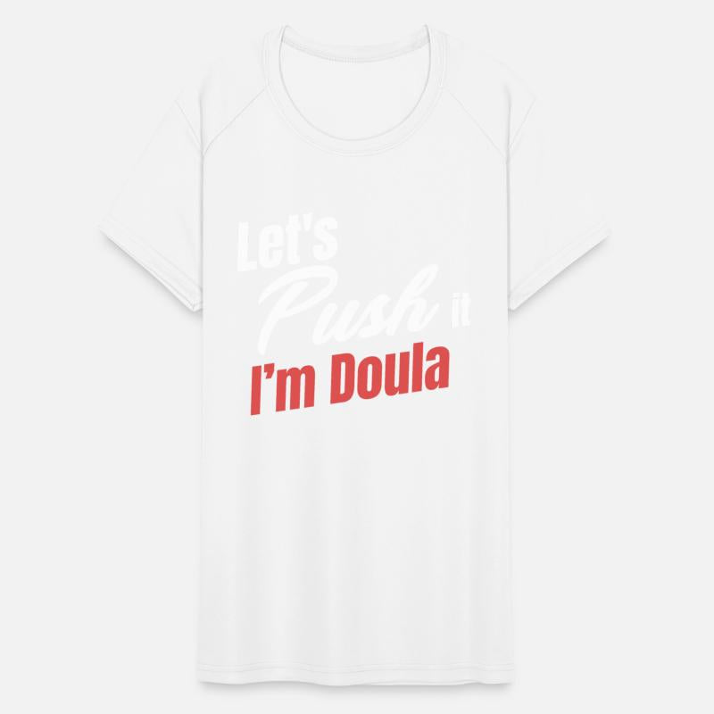 Let's Push It I'm A Doula Midwife Pregnancy Baby